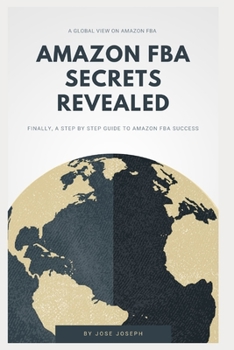 Paperback Amazon Fba Secrets Revealed: Finally, a Step by Step Guide to Amazon Fba Success Book