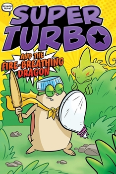 Super Turbo and the Fire-Breathing Dragon - Book #5 of the Super Turbo: The Graphic Novel