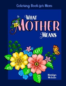 Paperback What Mother Means: Coloring Book For Mom Book