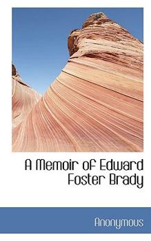 Paperback A Memoir of Edward Foster Brady Book