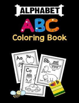 Paperback Alphabet Abc Coloring Book: The Little ABC Coloring Book [Large Print] Book