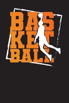 Basketball: Basketball Notebook - 6" x 9" 120 Blank Lined Pages Basketball Sports Journals For Boys and Girls