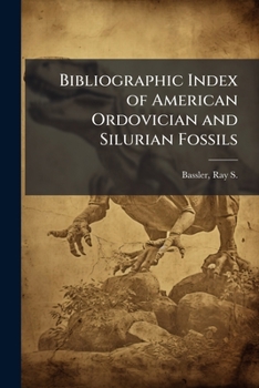 Bibliographic Index Of American Ordovician And Silurian Fossils