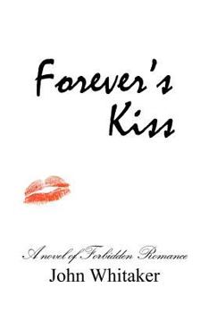 Paperback Forever's Kiss: A novel of forbidden romance Book