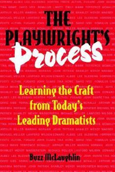 Paperback The Playwright's Process: Learning the Craft from Today's Leading Dramatists Book