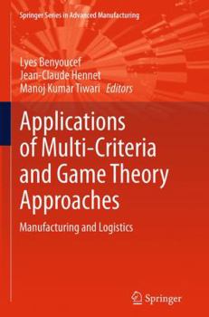Paperback Applications of Multi-Criteria and Game Theory Approaches: Manufacturing and Logistics Book