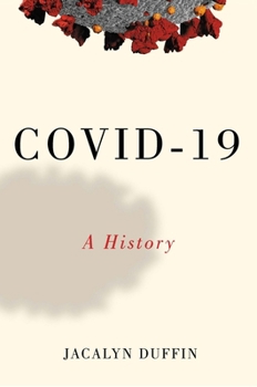 Hardcover Covid-19: A History Volume 1 Book
