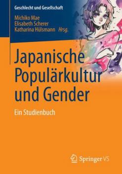 Paperback Japanische Populärkultur Und Gender: Ein Studienbuch [German] Book