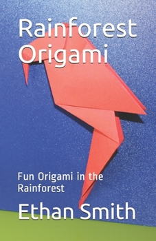 Paperback Rainforest Origami: Fun Origami in the Rainforest Book