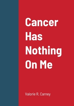 Paperback Cancer Has Nothing On Me Book