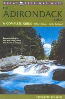 Paperback Great Destinations the Adirondack Book: A Complete Guide Book