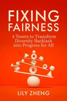 Hardcover Fixing Fairness: 4 Tenets to Transform Diversity Backlash Into Progress for All Book
