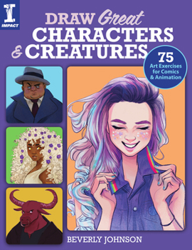 Paperback Draw Great Characters and Creatures: 75 Art Exercises for Comics and Animation Book