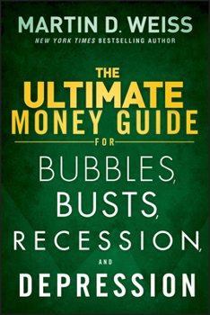 Hardcover The Ultimate Money Guide for Bubbles, Busts, Recession and Depression Book