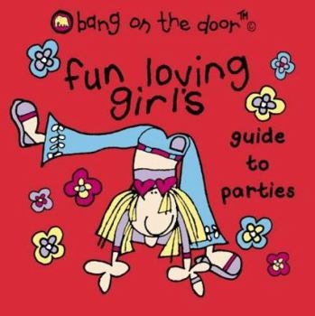 Paperback Fun-loving Girl's Guide to Parties Book