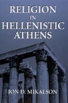 Hardcover Religion in Hellenistic Athens: Volume 29 Book