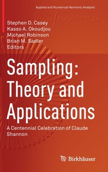 Hardcover Sampling: Theory and Applications: A Centennial Celebration of Claude Shannon Book