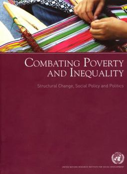 Combating Poverty and Inequality: Structural Change Social Policy and Politics