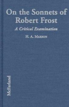 Hardcover The Sonnets of Robert Frost : A Critical Examination of the 37 Poems Book