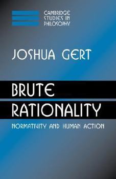 Paperback Brute Rationality: Normativity and Human Action Book