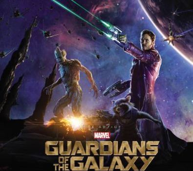MARVEL'S GUARDIANS OF THE GALAXY: THE ART OF THE MOVIE - Book  of the Art of the Marvel Cinematic Universe