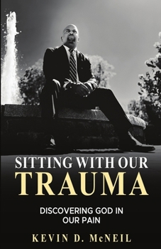 Paperback Sitting With Our Trauma: Discovering God in Our Pain Book