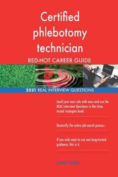 Paperback Certified phlebotomy technician RED-HOT Career; 2521 REAL Interview Questions Book