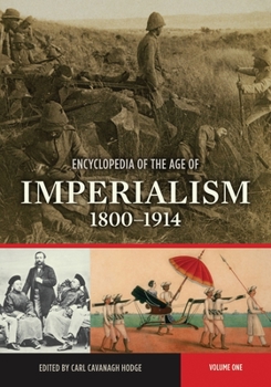 Hardcover Encyclopedia of the Age of Imperialism, 1800-1914: [2 Volumes] Book