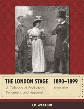 Hardcover London Stage 1890-1899: A Calendar of Productions, Performers, and Personnel Book