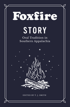 Paperback Foxfire Story: Oral Tradition in Southern Appalachia Book