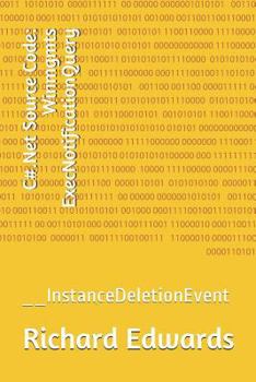 Paperback C#.Net Source Code: Winmgmts ExecNotificationQuery: __InstanceDeletionEvent Book