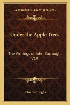 Paperback Under the Apple Trees: The Writings of John Burroughs V19 Book