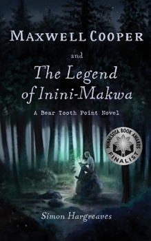 Paperback Maxwell Cooper and the Legend of Inini-Makwa Book