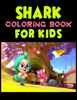 Shark Coloring Book For kids: Cute Shark Coloring Books for Girls Boys Kids and Anyone Who Loves Baby Shark