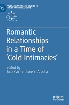 Hardcover Romantic Relationships in a Time of 'Cold Intimacies' Book