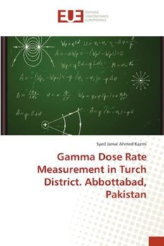 Paperback Gamma Dose Rate Measurement in Turch District. Abbottabad, Pakistan Book