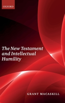 Hardcover The New Testament and Intellectual Humility Book