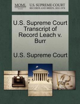 Paperback U.S. Supreme Court Transcript of Record Leach V. Burr Book