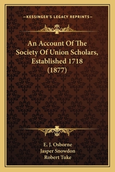 An Account of the Society of Union Scholars, Established 1718