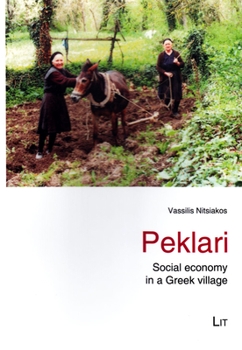 Paperback Peklari, 5: Social Economy in a Greek Village Book