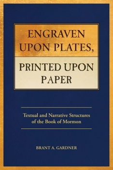 Paperback Engraven Upon Plates, Printed Upon Paper: Textual and Narrative Structures of the Book of Mormon Book