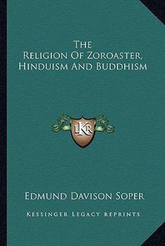 Paperback The Religion Of Zoroaster, Hinduism And Buddhism Book