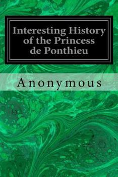 Paperback Interesting History of the Princess de Ponthieu Book