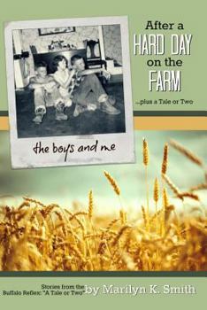 Paperback After a Hard Day on the Farm: Stories from the Buffalo Reflex, "A Tale or Two" Book