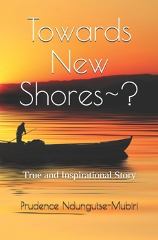 Paperback Towards New Shores ?: True and Inspirational Story Book