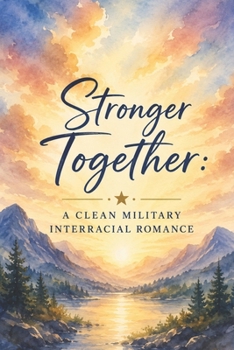 Paperback Stronger Together: A Clean Military Interracial Romance Book
