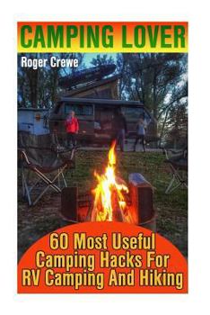 Paperback Camping Lover: 60 Most Useful Camping Hacks For RV Camping And Hiking Book