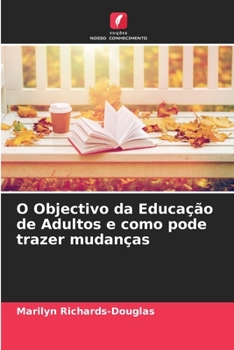 Paperback O Objectivo da Educação de Adultos e como pode trazer mudanças [Portuguese] Book