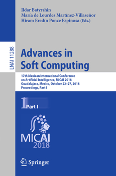 Paperback Advances in Soft Computing: 17th Mexican International Conference on Artificial Intelligence, Micai 2018, Guadalajara, Mexico, October 22-27, 2018, Pr Book
