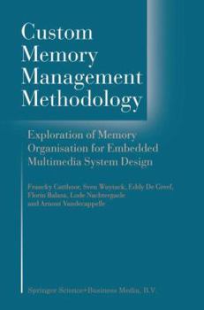 Hardcover Custom Memory Management Methodology: Exploration of Memory Organisation for Embedded Multimedia System Design Book